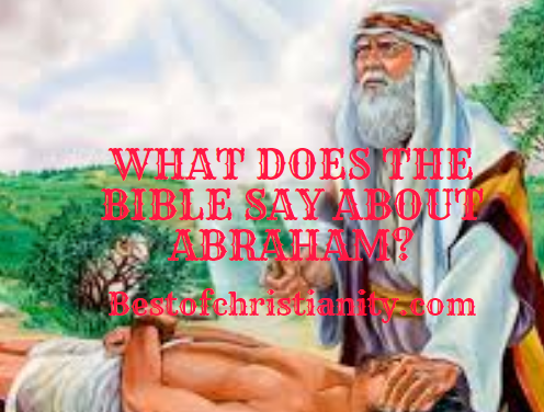 What Does The Bible Say About Abraham
