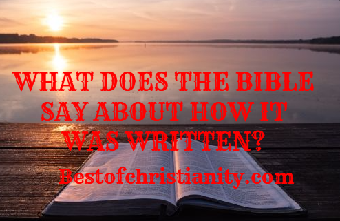 What Does The Bible Say About How It Was Written
