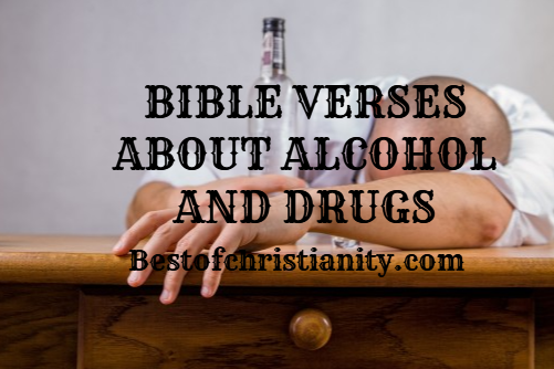 Bible Verses About Alcohol And Drugs