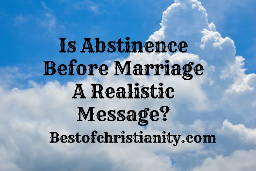Is Abstinence Before Marriage A Realistic Message