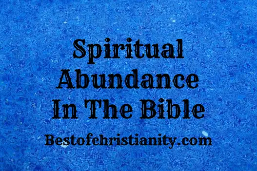 Meaning Of Abundance In The Bible | BEST OF CHRISTIANITY