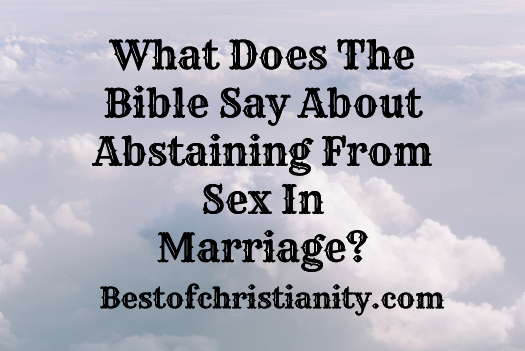 What Does The Bible Say About Abstaining From Sex In Marriage