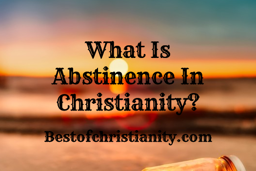 What Is Abstinence In Christianity