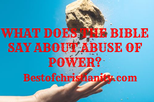 What Does The Bible Say About Abuse Of Power