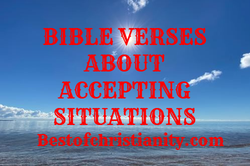 Bible Verses About Accepting Situations