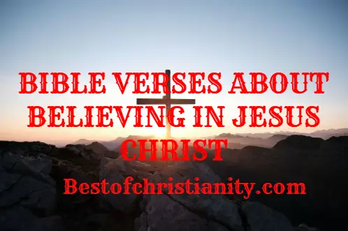 Bible Verses About Believing In Jesus Christ