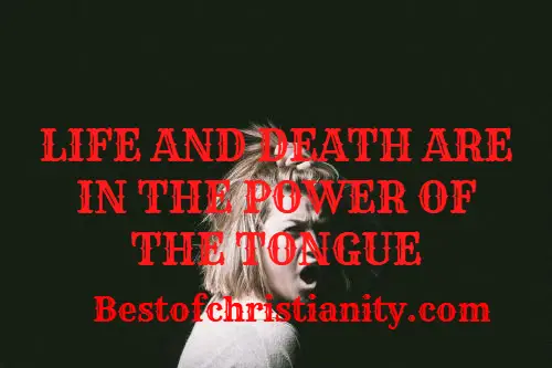 Life And Death Are In The Power Of The Tongue