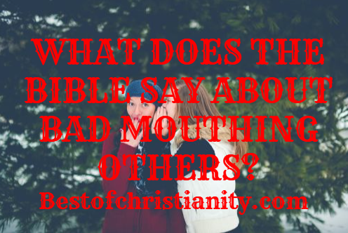 What Does The Bible Say About Bad Mouthing Others