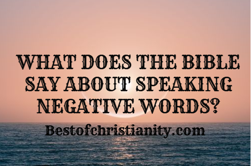 What Does The Bible Say About Speaking Negative Words