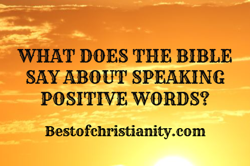 What Does The Bible Say About Speaking Positive Words