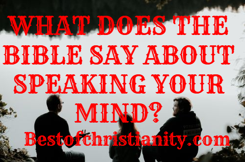 What Does The Bible Say About Speaking Your Mind