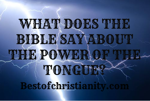 What Does The Bible Say About The Power Of The Tongue