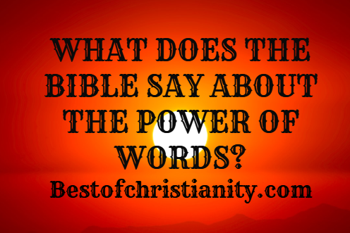 What Does The Bible Say About The Power Of Words