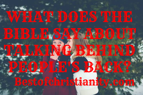 What Does The Bible Say About Talking Behind People's Back