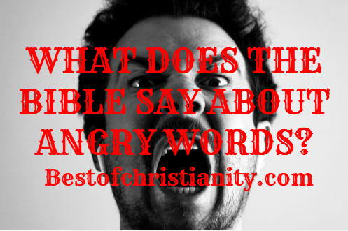 What Does The Bible Say About Angry Words