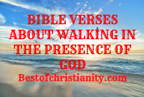 Bible Verses About Walking In The Presence Of God