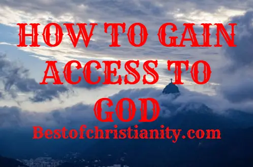 How To Gain Access To God