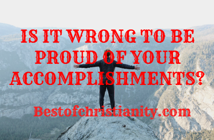 Is It Wrong To Be Proud Of Your Accomplishments