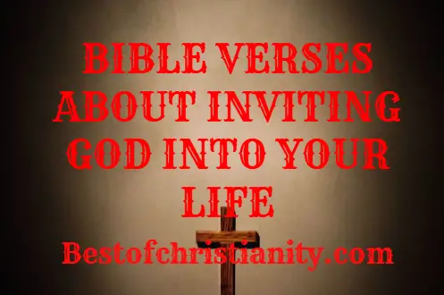 Bible Verses About Inviting God Into Your Life