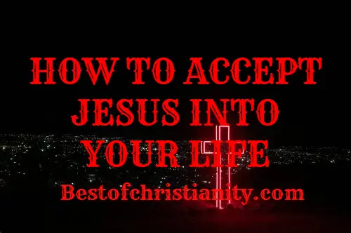 How To Accept Jesus Into Your Life