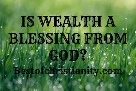 Is Wealth A Blessing From God