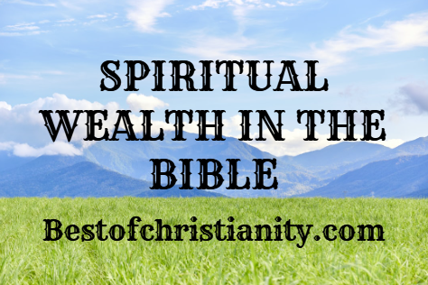Spiritual Wealth In The Bible