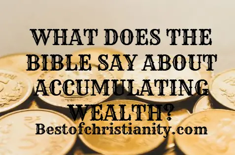 What Does The Bible Say About Accumulating Wealth