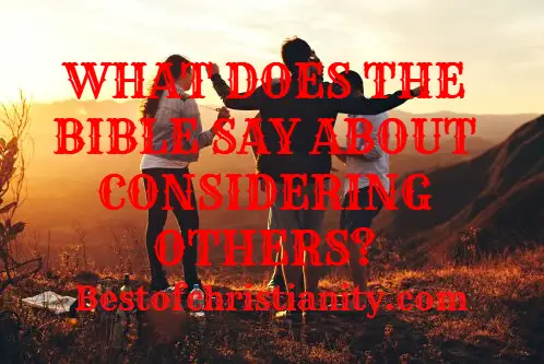 What Does The Bible Say About Considering Others