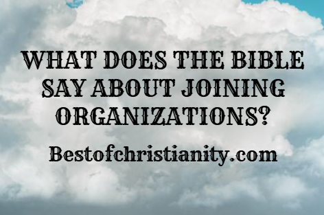 What Does The Bible Say About Joining Organizations