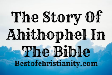 The Story Of Ahithophel In The Bible