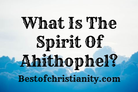 What Is The Spirit Of Ahithophel