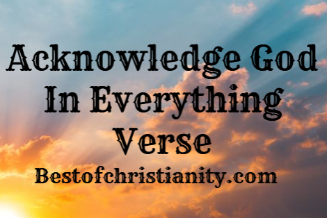 Acknowledge God In Everything Verse