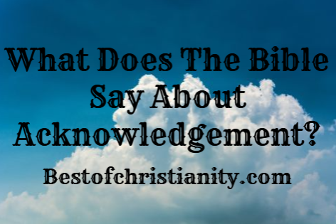 What Does The Bible Say About Acknowledgement
