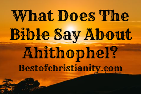 What Does The Bible Say About Ahithophel