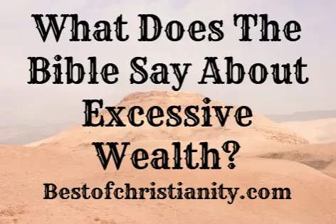 What Does The Bible Say About Excessive Wealth