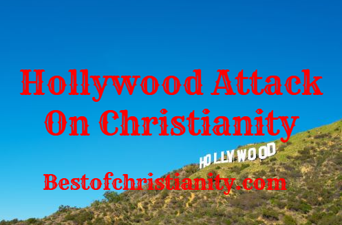 Hollywood Attack On Christianity