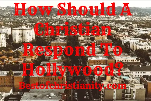 How Should A Christian Respond To Hollywood