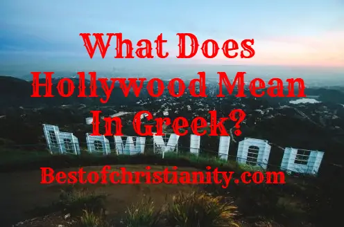 What Does Hollywood Mean In Greek