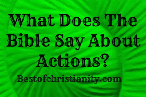 What Does The Bible Say About Actions