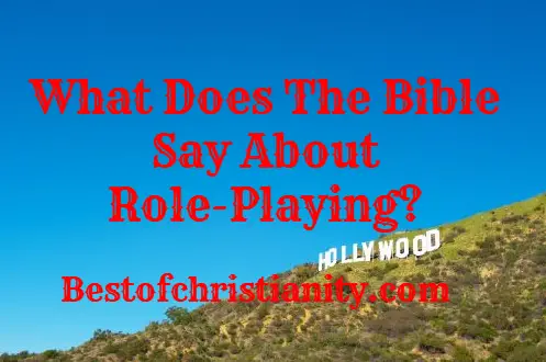 What Does The Bible Say About Role-Playing