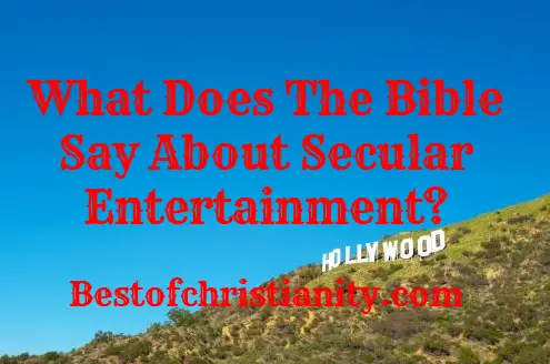 What Does The Bible Say About Secular Entertainment