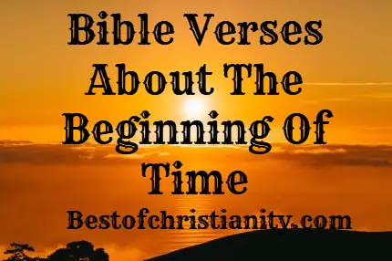 Bible Verses About The Beginning Of Time