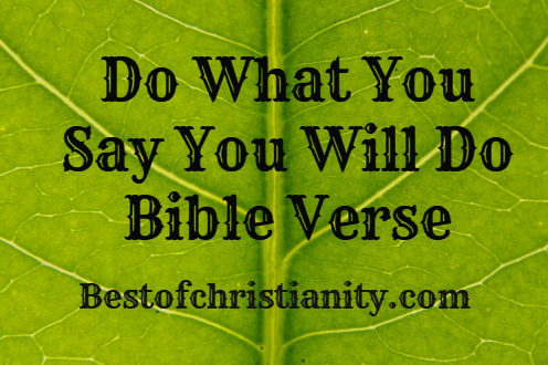 Do What You Say You Will Do Bible Verse