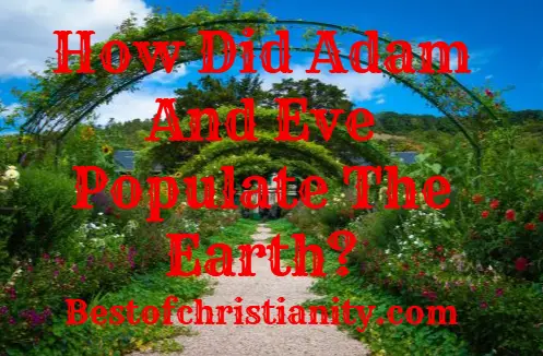 How Did Adam And Eve Populate The Earth