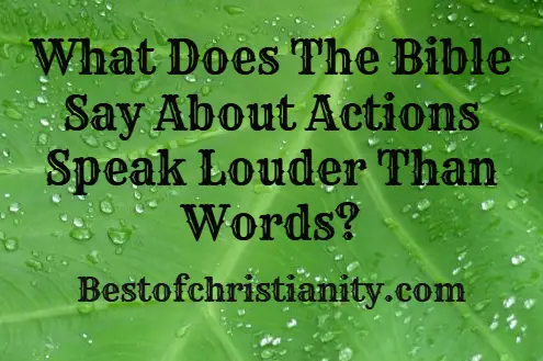What Does The Bible Say About Actions Speak Louder Than Words