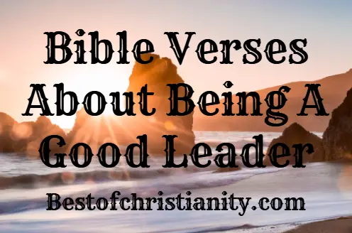 Bible Verses About Being A Good Leader