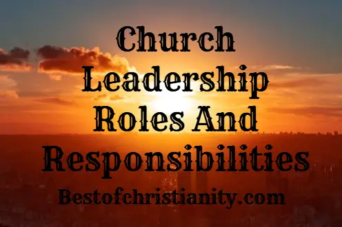 Church Leadership Roles And Responsibilities