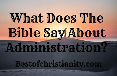 What Does The Bible Say About Administration