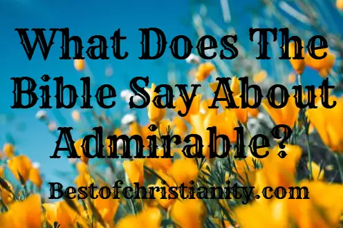What Does The Bible Say About Admirable