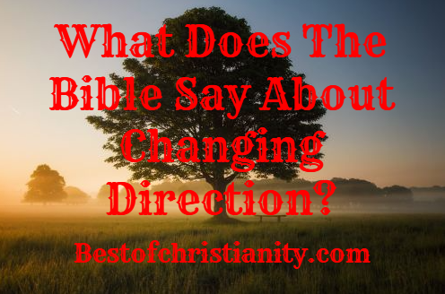 What Does The Bible Say About Changing Direction